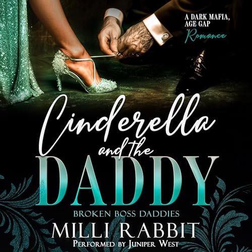 Cinderella and the Daddy: A Dark Mafia, Age Gap Romance
