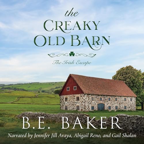 The Creaky Old Barn by B. E. Baker