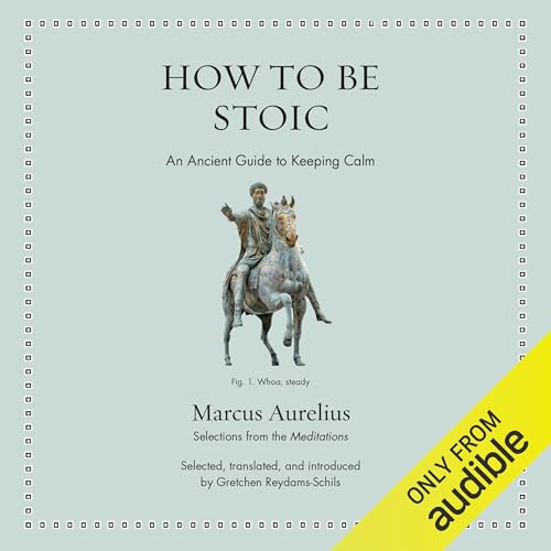 How to Be Stoic by Marcus Aurelius