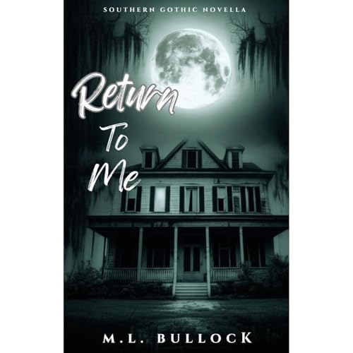 Return To Me by M. L. Bullock
