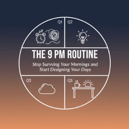 The 9 PM Routine: Stop Surviving Your Mornings And Start Designing Your Days by Kai Chen