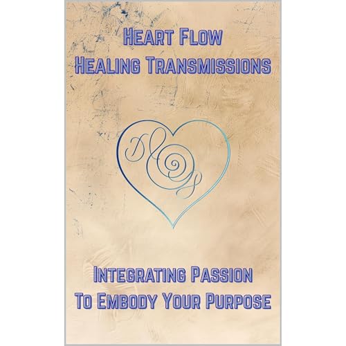 Heart Flow Healing Transmissions Vol. 1 (Pleiadian Messages)