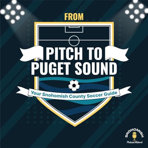 From Pitch To Puget Sound by Snohomish Podcast Network