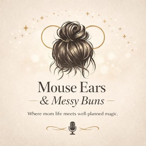 Mouse Ears and Messy Buns by Meagan Weber and Kathleen Moran