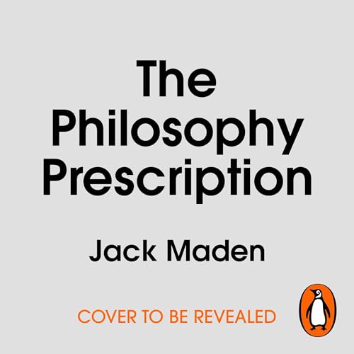 The Philosophy Prescription by Jack Maden