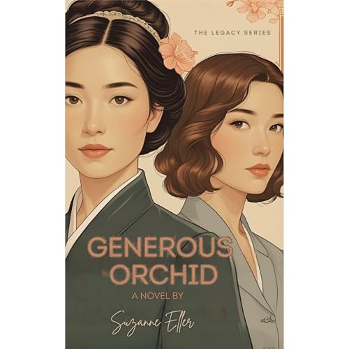 Generous Orchid: The Legacy Series Book 1 by Suzanne Eller