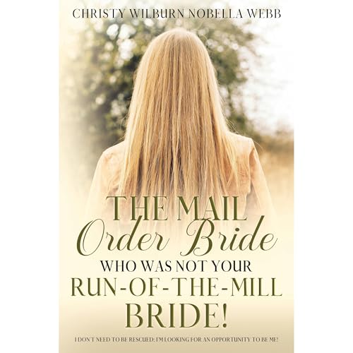 The Mail Order Bride Who Was Not Your Run-Of-The-Mill Bride!