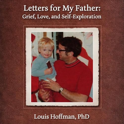 Letters for My Father by Louis Hoffman