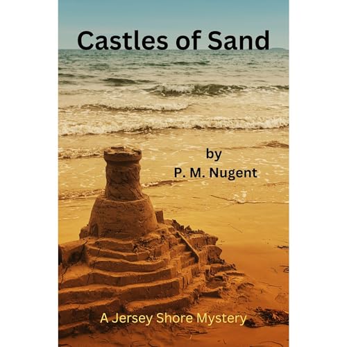 Castles of Sand by P. M. Nugent
