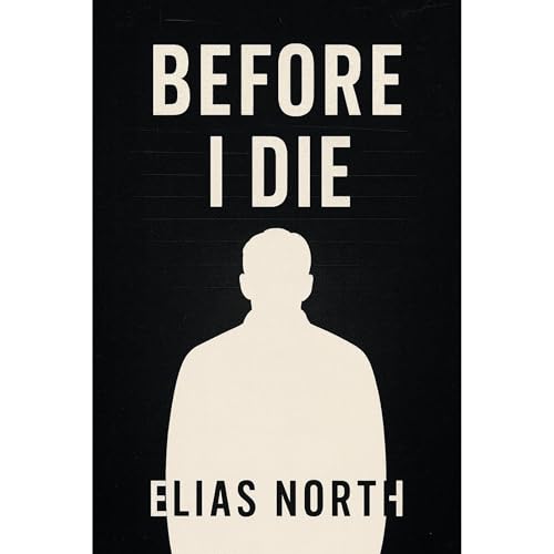 Before I Die by Elias North