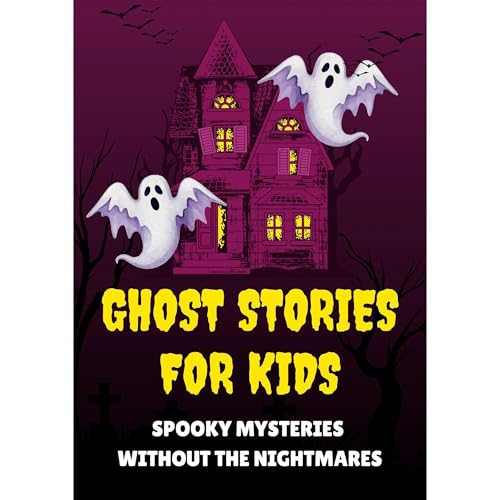 Ghost Stories for Kids by Lila Serene