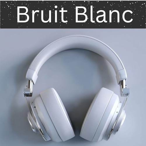 Bruit Blanc by International Ambient Sounds