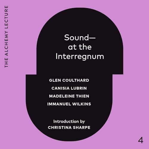 Sound--at the Interregnum by Glen Coulthard