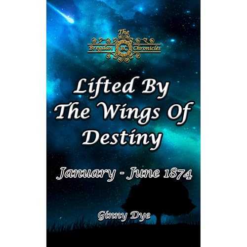 Lifted By The Wings of Destiny (#22 in the Bregdan Chronicles Historical Fiction Series)