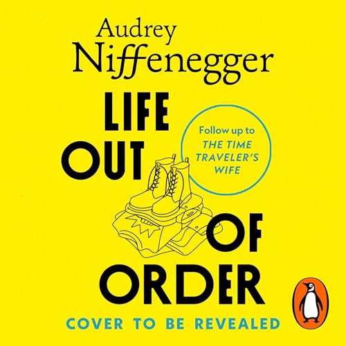 Life Out of Order by Audrey Niffenegger