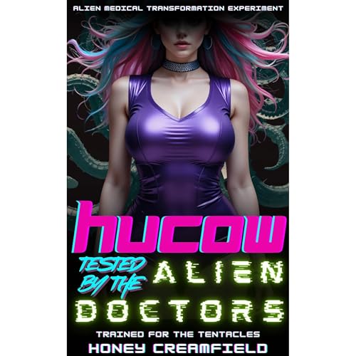Hucow Tested by the Alien Doctors