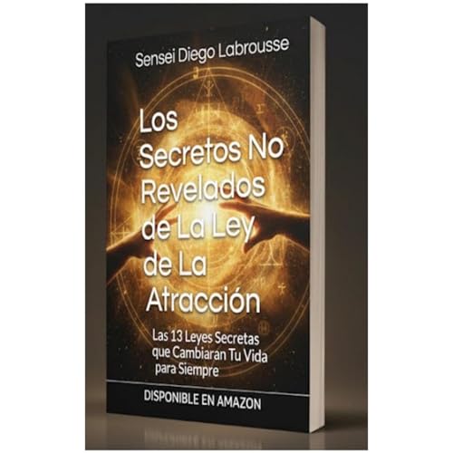 Los Secretos No Revelados de La Ley de La Atracción
