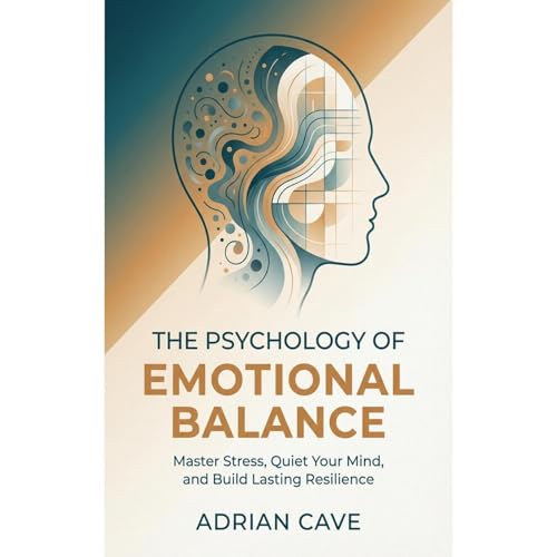 The Psychology of Emotional Balance - Book 4