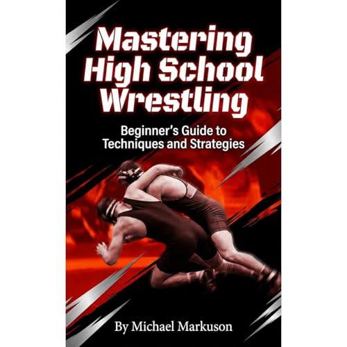 Mastering High School Wrestling
