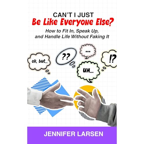 Can't I Just Be Like Everyone Else? by Jennifer Larsen