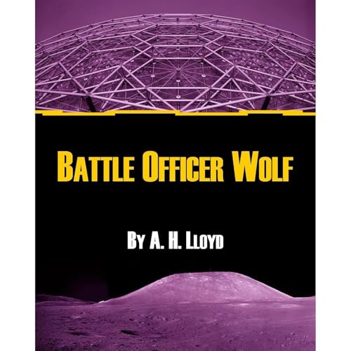 Battle Officer Wolf by A.H. Lloyd