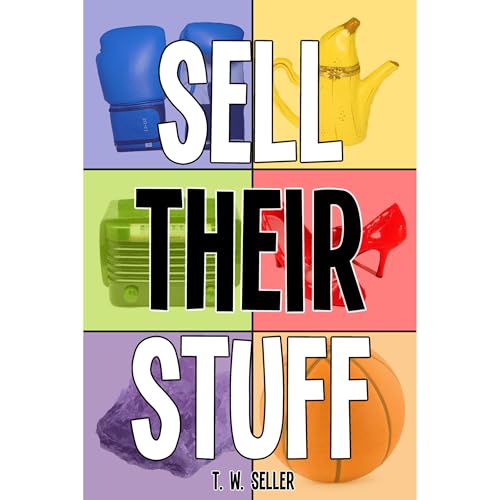 Sell Their Stuff by T. W. Seller