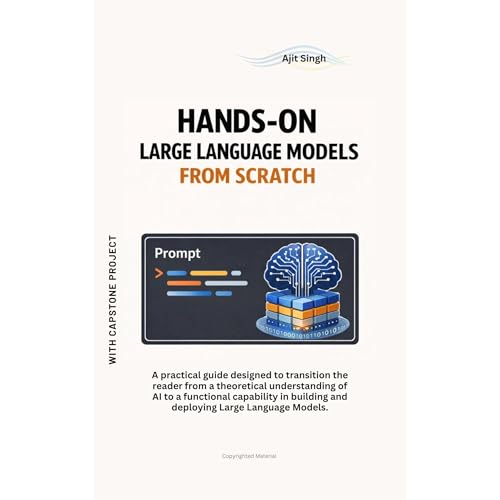 Hands-on Large Language Models from Scratch by Ajit Singh
