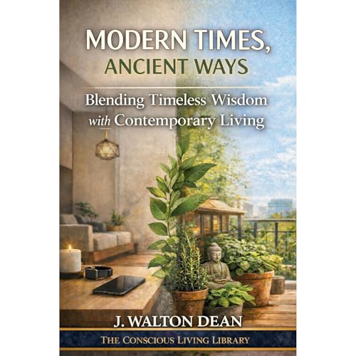 Modern Times, Ancient Ways by J. Walton Dean