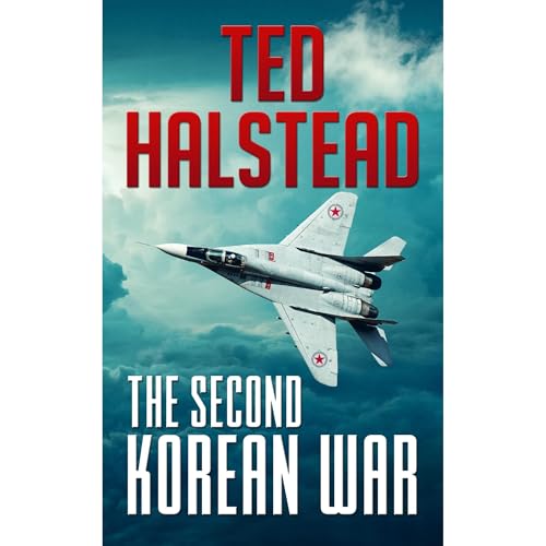 The Second Korean War by Ted Halstead