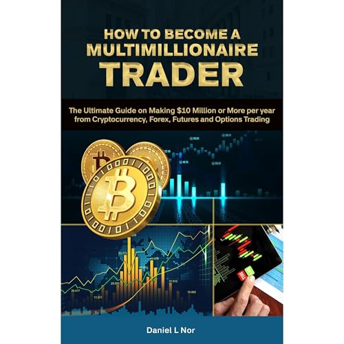 How to Become a Multimillionaire Trader