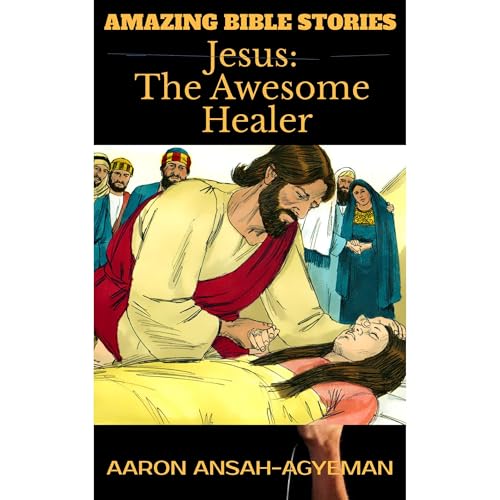AMAZING BIBLE STORIES by AARON ANSAH-AGYEMAN