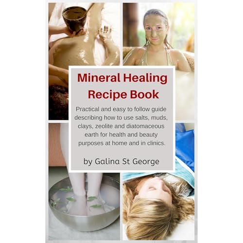 Mineral Healing Recipe Book by Galina St George
