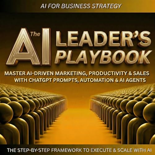 The AI Leader's Playbook: AI for Business Strategy