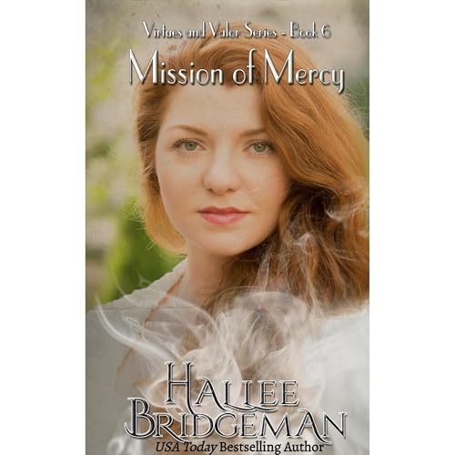 Mission of Mercy, Part 6 of the Virtues and Valor Series