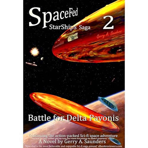 Battle for Delta Pavonis (SpaceFed StarShips Saga) Book 2. The saga continues. Galactic Empire rises from conflict, Interstellar war, galactic wars. by Gerry A. Saunders