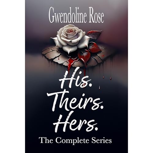His. Theirs. Hers. Complete Series