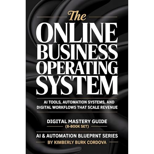 The Online Business Operating System: AI Tools, Automation Systems, and Digital Workflows That Scale Revenue