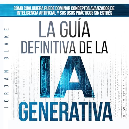 La Guía Definitiva De La IA Generativa