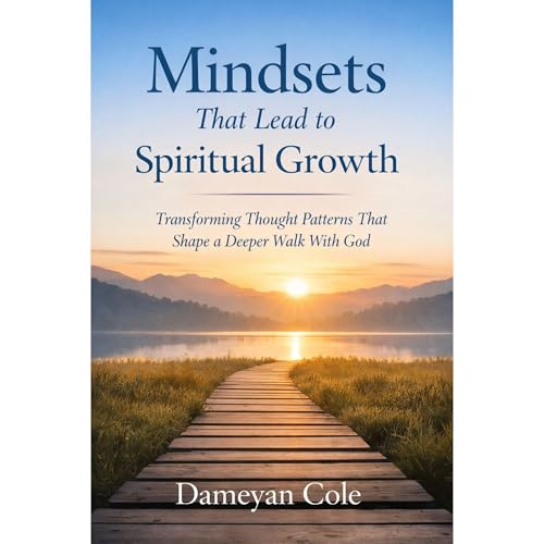 Mindsets That Lead to Spiritual Growth