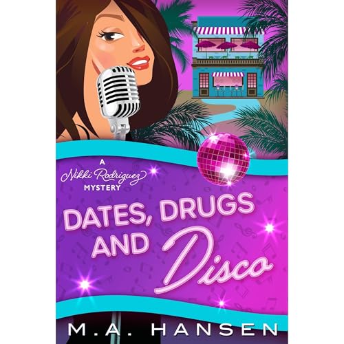 Dates, Drugs and Disco by M.A. Hansen
