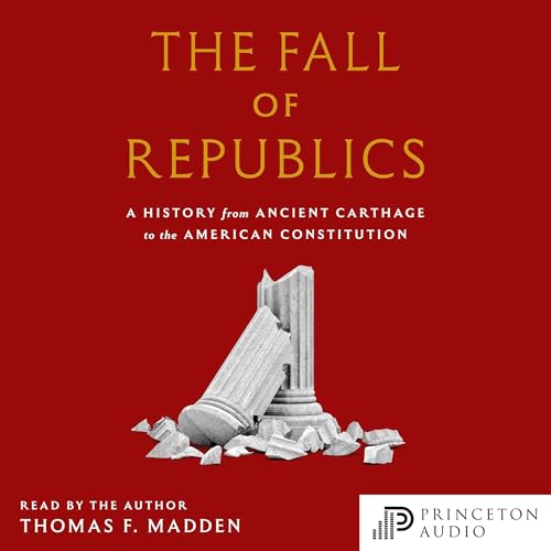 The Fall of Republics by Thomas F. Madden