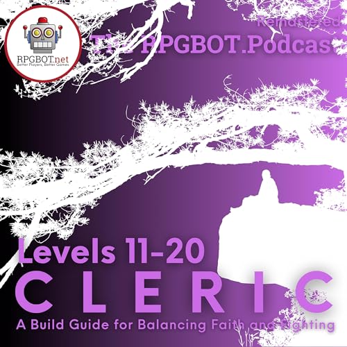 2024 DnD 5e CLERIC Levels 11-20 (Remastered): A Build Guide for Balancing Faith and Fighting by Unknown