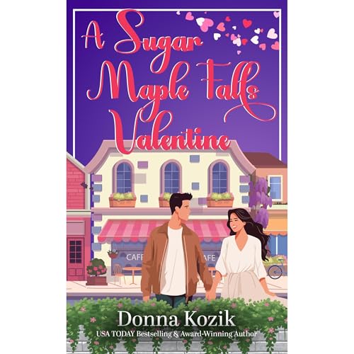A Sugar Maple Falls Valentine by Donna Kozik