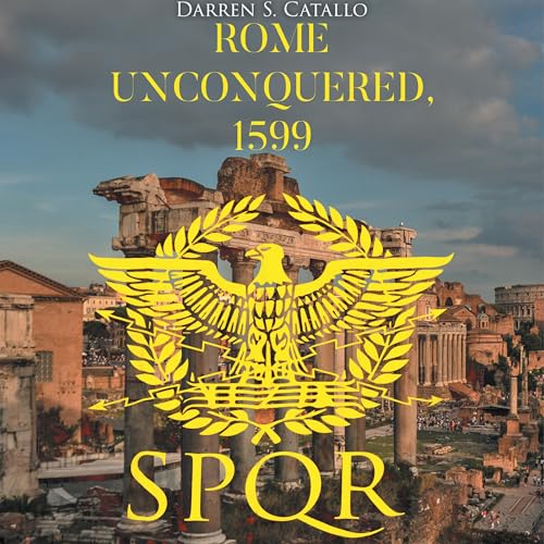 Rome Unconquered, 1599