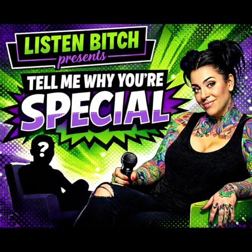 Listen Bitch Presents TELL ME WHY YOU'RE SPECIAL by Listen Bitch Presents TELL ME WHY YOU'RE SPECIAL
