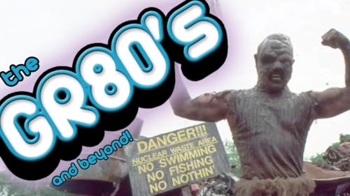 The GR80s and Beyond – The Toxic Avenger by Unknown