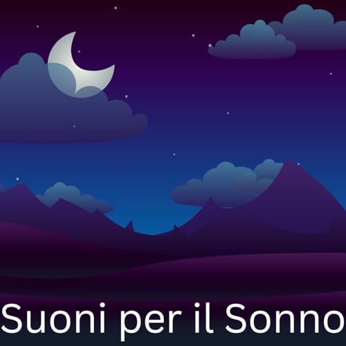 Suoni per il Sonno by International Ambient Sounds