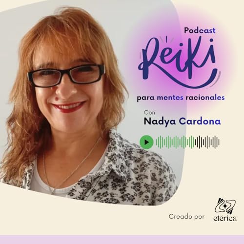 Reiki para Mentes Racionales con Nadya Lorena Cardona by Nadya Lorena Cardona