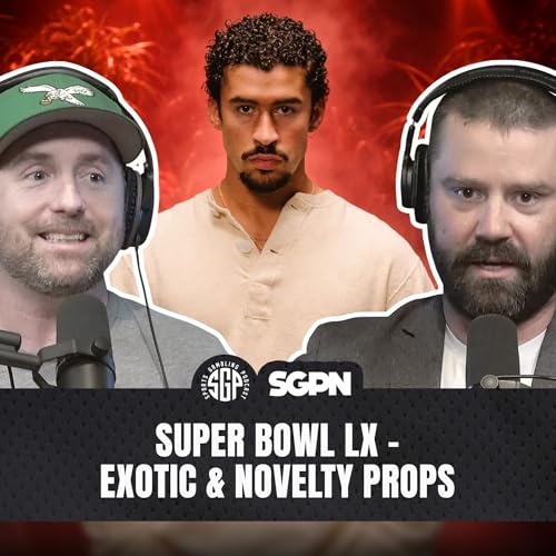 Super Bowl LX Props - Exotic & Novelty Best Bets | Sports Gambling Podcast (Ep. 2490) by Unknown