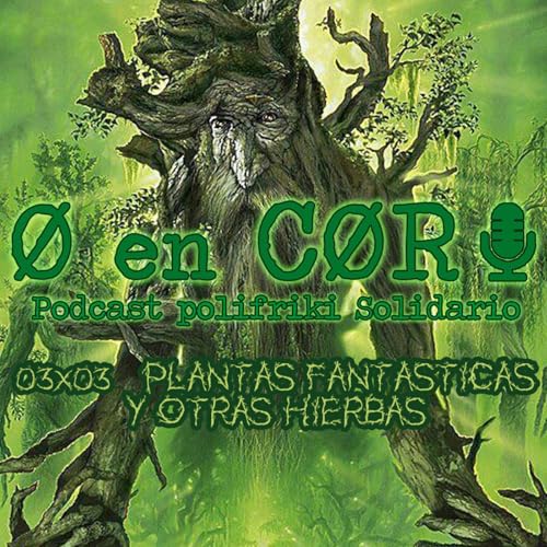 Cero en Cordura 3x03: PLANTAS FANTÁSTICAS Y OTRAS HIERBAS by Unknown